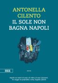 Antonella Cilento - Il sole non bagna Napoli (2024)