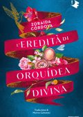 Zoraida Cordova - L'eredità di Orquídea Divina (2024)