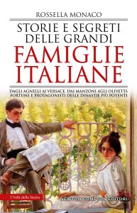 Rossella Monaco – Storie e segreti delle grandi famiglie italiane (2021)