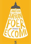 Jonathan Safran Foer - Eccomi (2016)