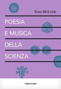Tom McLeish – Poesia e musica della scienza (2022)