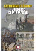 Catherine Clément - Il tedesco di mia madre (2024)