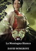 David Wingrove - Chung Kuo La montagna bianca. Libro 3  (2024)