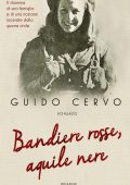 Guido Cervo - Bandiere rosse, aquile nere (2016)
