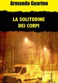 Armando Guarino - La solitudine dei corpi (2024)