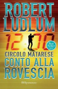 Robert Ludlum – Circolo Matarese. Conto alla rovescia (2012)