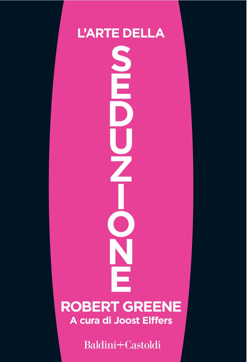Robert Greene – L’arte della seduzione (2024) Robert Greene – L’arte della seduzione (2024)