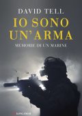 David Tell - Io sono un'arma. Memorie di un marine (2014)