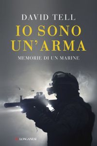 David Tell – Io sono un’arma. Memorie di un marine (2014)