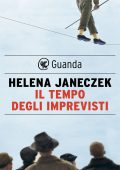 Helena Janeczek - Il tempo degli imprevisti (2024)