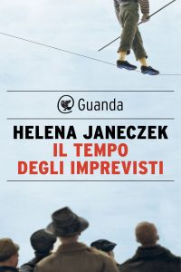 Helena Janeczek – Il tempo degli imprevisti (2024)