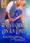 Rachel Ann Smith - Azzardo d'amore Vol. 1. Testa o croce con un conte (2024)