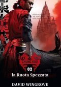 David Wingrove - Chung Kuo. La ruota spezzata. Libro 2 (2024)