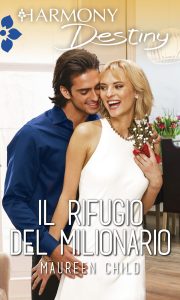 Maureen Child – Il rifugio del milionario (2018)