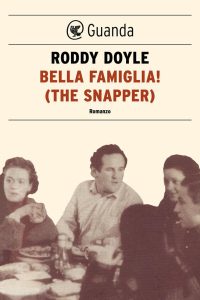 Roddy Doyle – Bella famiglia! (The Snapper) (2013)