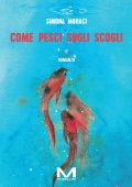 Simona Moraci - Come pesci sugli scogli (2024)