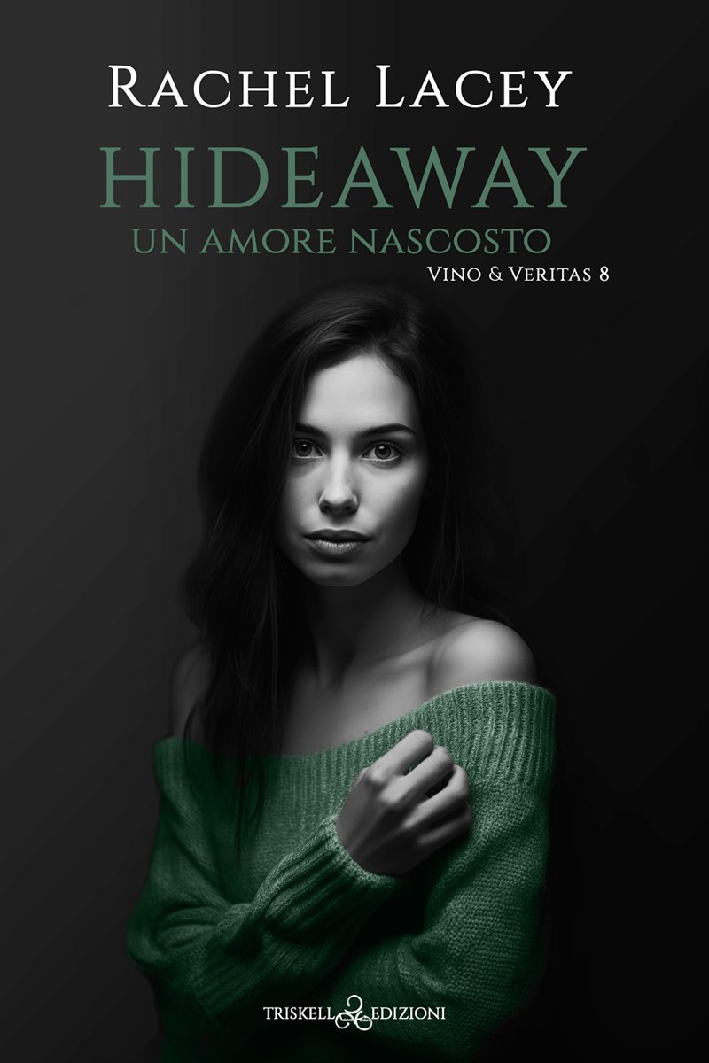 Rachel Lacey – Vino & Veritas Vol. 8. Hideaway. Un amore nascosto (2024)