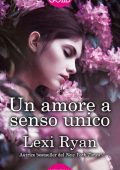 Lexi Ryan - Un amore a senso unico (2019)