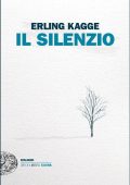 Erling Kagge - Il silenzio (2017)