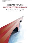 Rudyard Kipling - I costruttori di ponti (2024)