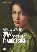 Rosalia Messina - Nulla d'importante tranne i sogni (2024)