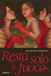 Micheliny Verunschk – Resta solo il fuoco (2024)