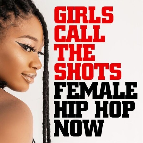 Various Artists – Girls Call the Shots Female Hip Hop Now (2024)