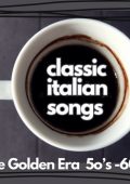 Various Artists - Classic Italian Songs The Golden Era 50's –60`s (2024)