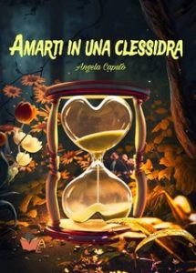 Angela Caputo – Amarti in una clessidra (2024)