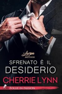 Cherrie Lynn – Larson Brothers Vol. 3. Sfrenato è il desiderio (2024)