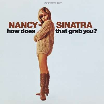 Nancy Sinatra – How Does That Grab You? [Deluxe] (2024)