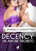 Manuela Chiarottino - Decency. Un amore proibito (2024)