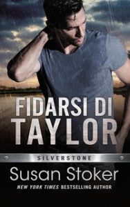 Susan Stoker – Silverstone Vol. 2. Fidarsi di Taylor (2024)