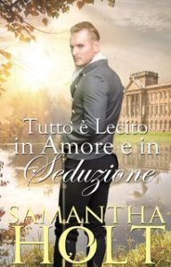 Samantha Holt – La Clausola Ereditaria Vol. 4. Tutto è Lecito in Amore e in Seduzione (2024)