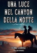 Sienna Eldridge - Western Romantico Italiano Vol. 2. Una luce nel Canyon della Notte (2024)