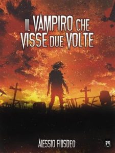 Alessio Filisdeo – Vampiro Nik Vol. 4. Il vampiro che visse due volte (2019)