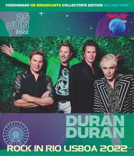 Duran Duran – Live @ Rock In Rio Lisboa (2022) .Mpeg HDTV H264  1080p Mpeg ENG