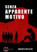 Roberto Artellini - Senza apparente motivo (2024)