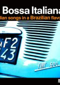 VA - Bossa italiana, Vol. 1-5 (Italian Songs in a Brazilian Lounge Flavour) (2008-2024) FLAC