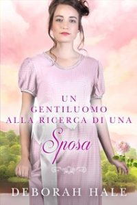 Deborah Hale – Un gentiluomo alla ricerca di una sposa (2024)