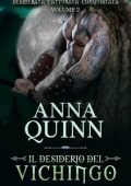 Anna Quinn - Desiderata. Catturata. Conquistata. Vol. 2. Il Desiderio del Vichingo (2024)