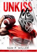 Sam P. Miller - Wolverines series Vol. 2. Unkiss me (2024)