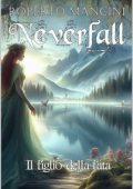 Roberto Mancini - Neverfall: Il figlio della fata (2024)