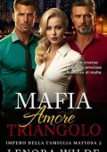 Lenora Wilde - Impero della famiglia mafiosa Vol. 5. Mafia Amore Triangolo (2024)