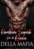 Rosalie Rose - I Don Mafiosi Possessivi Vol. 3. Bambini Segreti per il Boss della Mafia (2024)