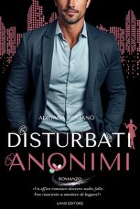 Adriana Romanò – Disturbati anonimi (2024)