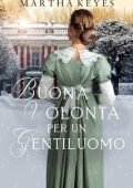 Martha Keyes - Buona volontà per un gentiluomo (2024)