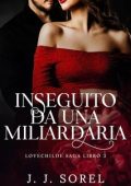 J. J. Sorel - Lovechilde Saga Vol. 3. Inseguito da una miliardaria (2024)