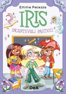 Emma Palazzo – Iris. Incantevoli pasticci (2024)