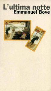Emmanuel Bove – L’ultima notte (1998)